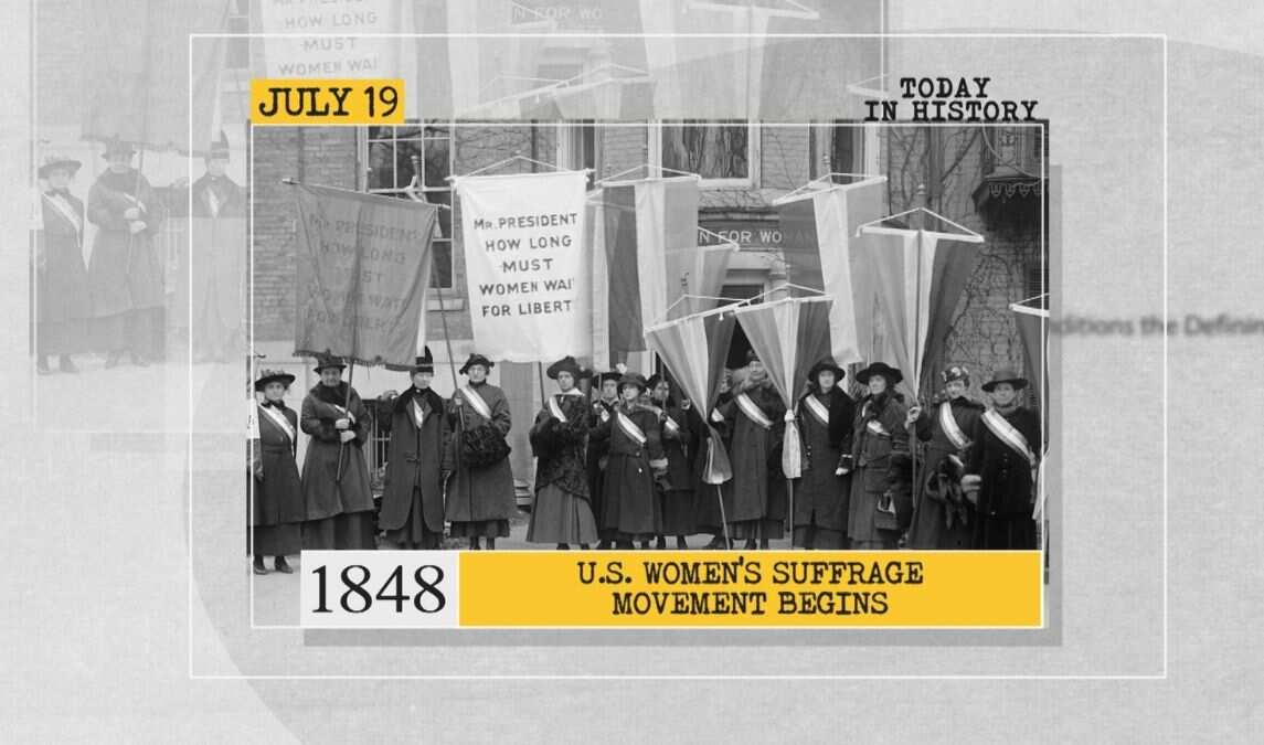 July 19 In History US Women s Suffrage Movement Begins And More 