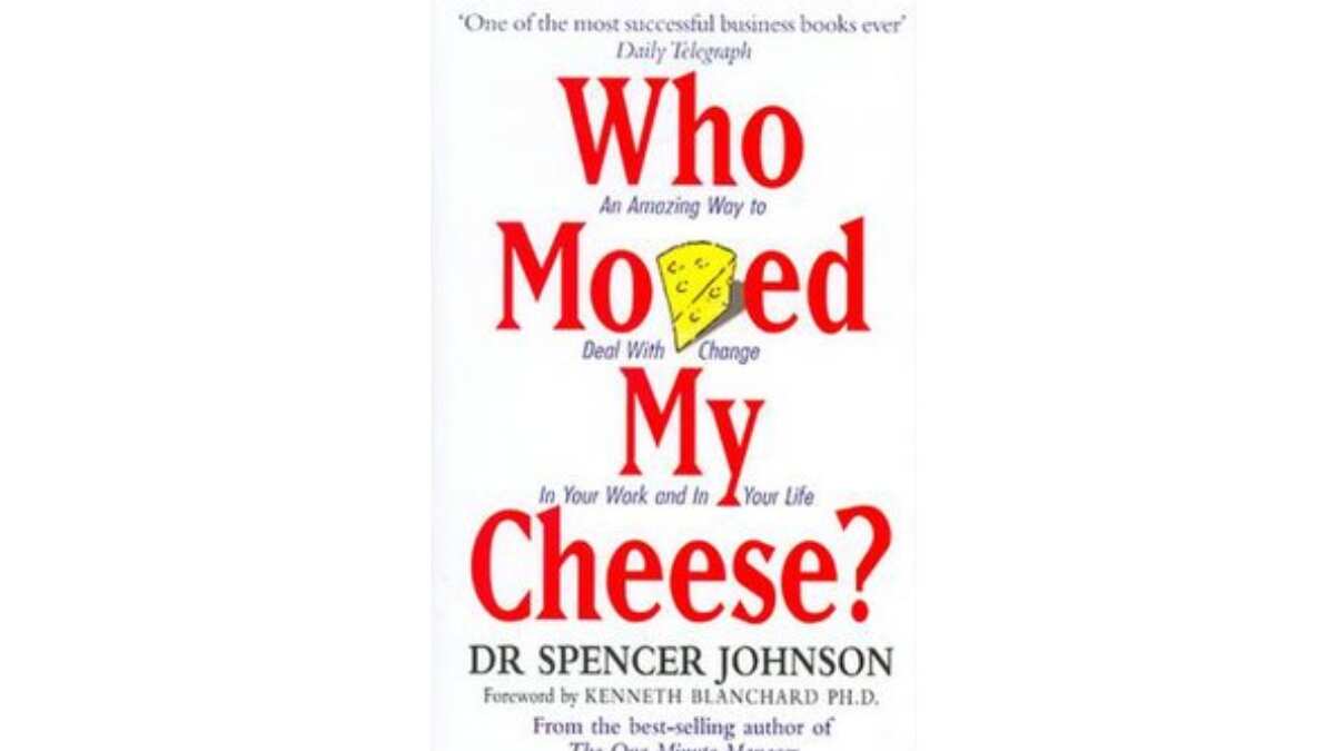 Who moved My Cheese?
