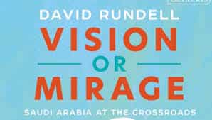 Vision or Mirage: Saudi Arabia at the Crossroads