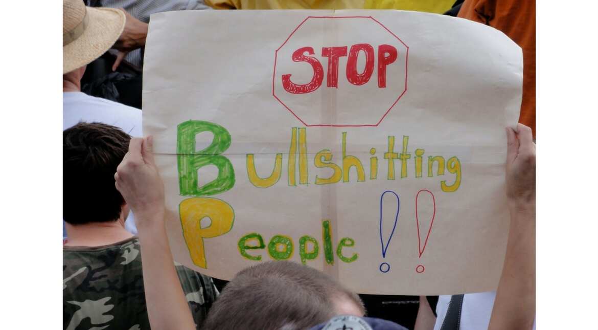 Keep on bullsh...ing, after all it is a post-truth society