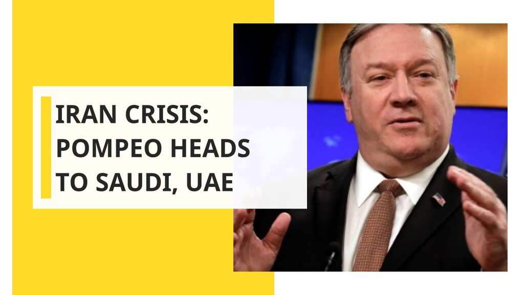 Mike Pompeo heads to Saudi Arabia, UAE for Iran crisis talks
