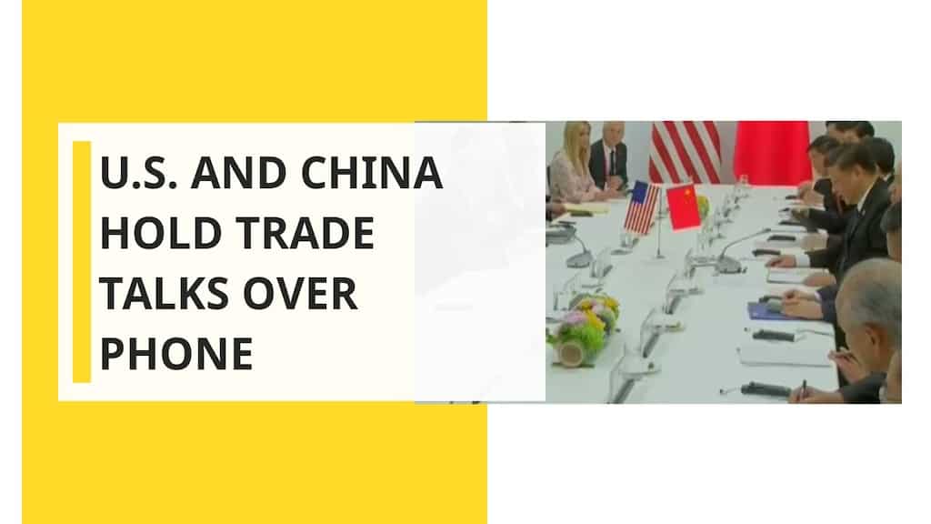 US & China hold trade talks over phone
