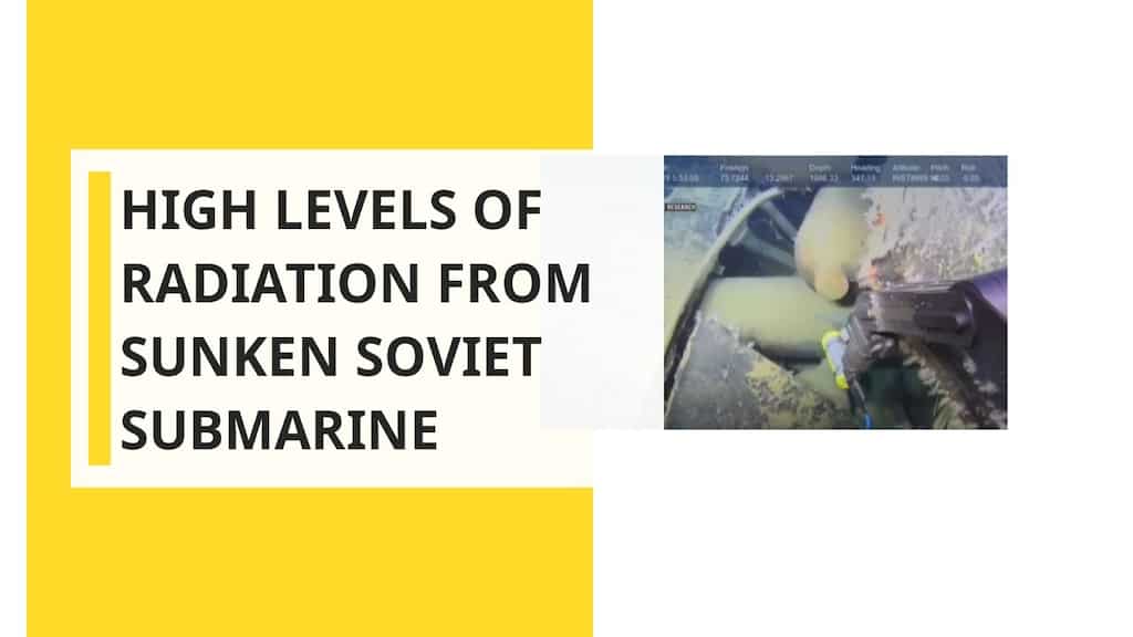 Soviet submarine that sank off Norway in 1989 still emitting radiation