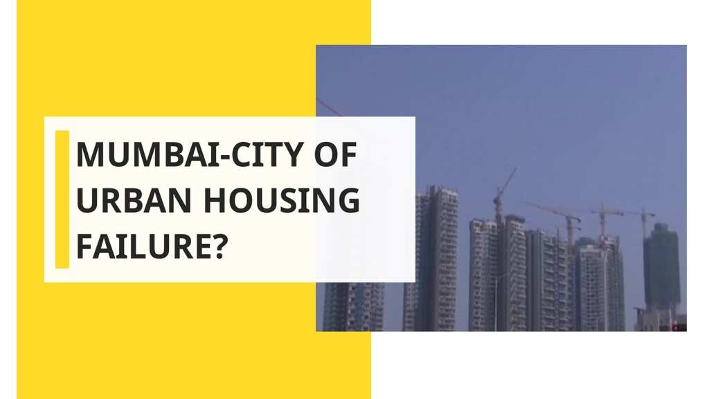 Mumbai-city of urban housing failure?
