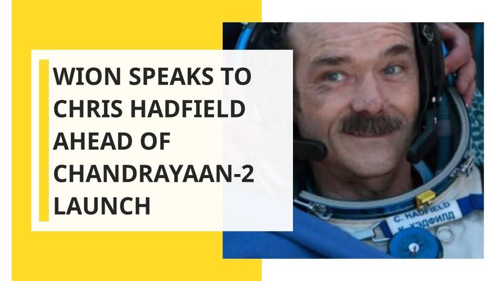 WION speaks to Canadian astronaut Chris Hadfield ahead of Chandrayaan-2 launch