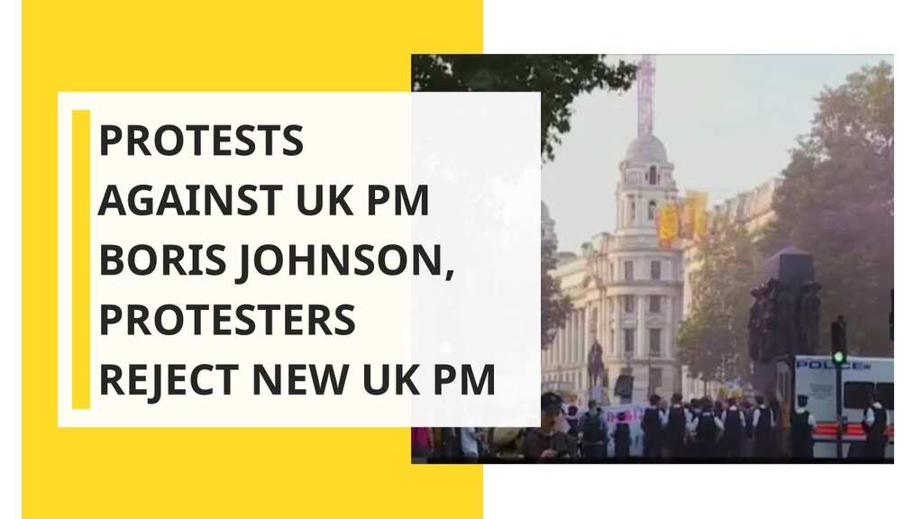 Protests against UK PM Boris Johnson, protesters reject new UK PM