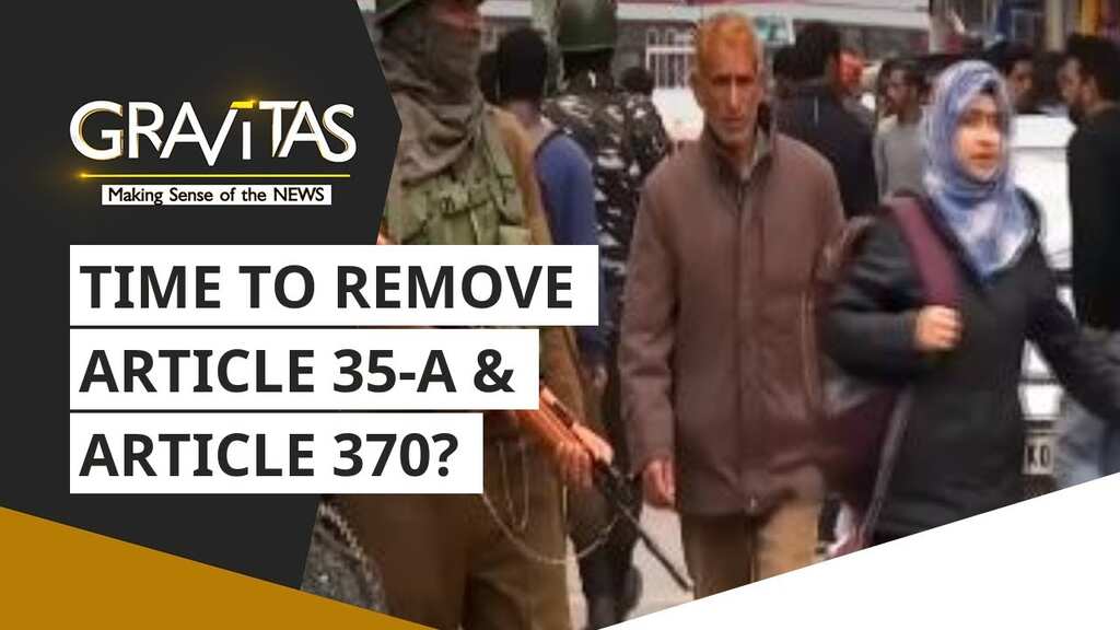 Gravitas: Time to Remove Article 35-A & Article 370?