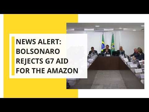 Bolsonaro rejects G7 aid for the Amazon, Bolsonaro questions Macron's intentions