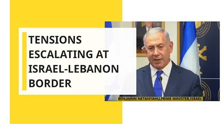 Tensions escalating at Israel-Lebanon border, Israelis near borders asked to stay inside home
