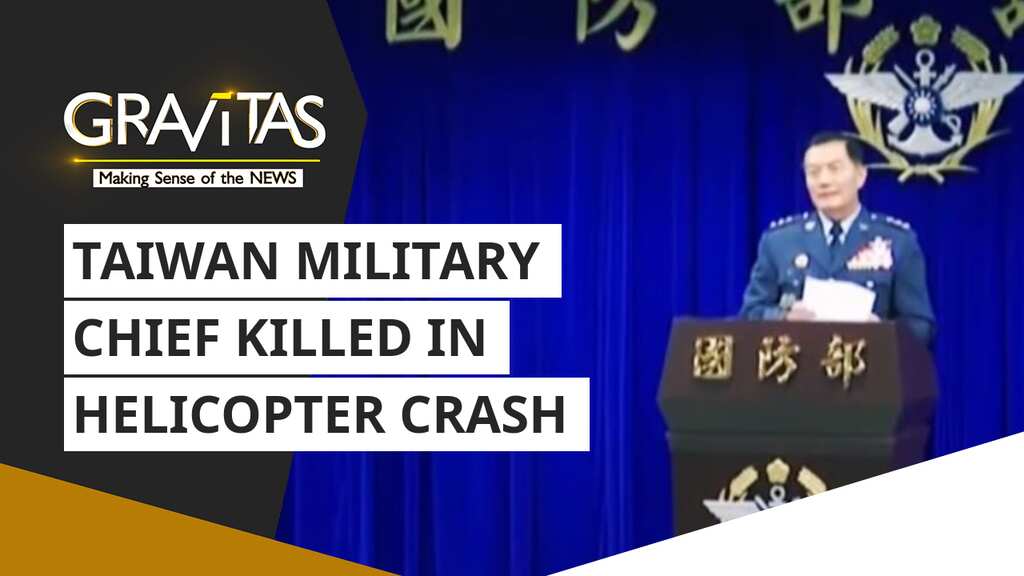 Gravitas: Taiwan Military Chief killed in helicopter crash