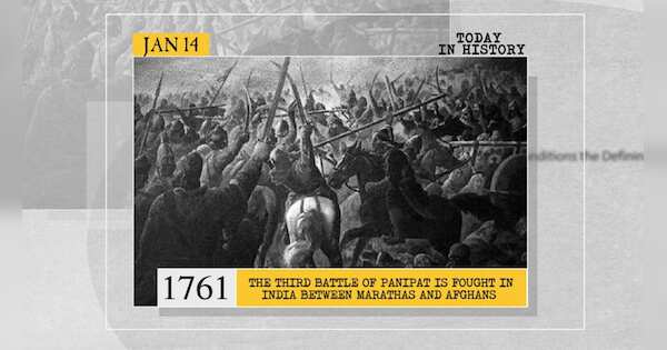 January 14 in History: From third battle of Panipat to an open war and ...