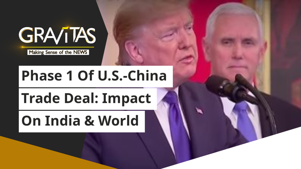 Gravitas: Phase 1 Of U.S.-China trade deal: Impact on India & world