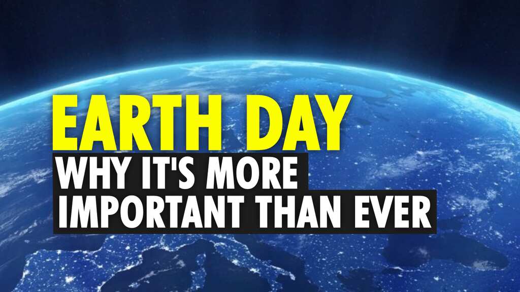 Earth Day 2020: Why We Need to Act Now