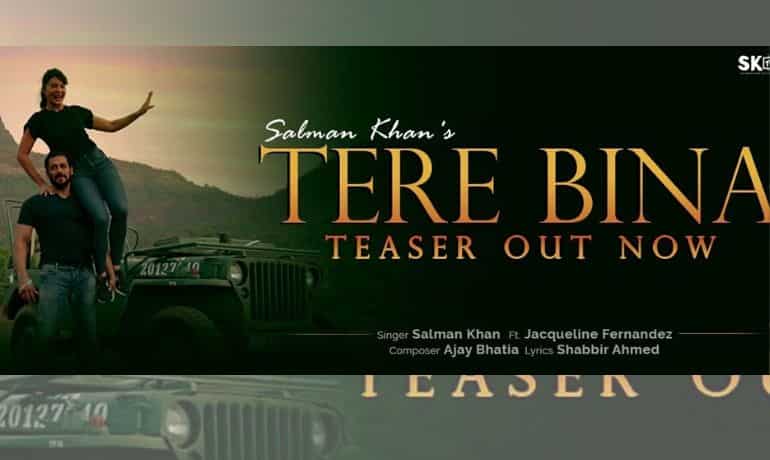 Teaser of Salman Khan and Jacqueline Fernandez 'Tere Bina' song is out now! Teaser of Salman Khan and Jacqueline Fernandez 'Tere Bina' song is out now!