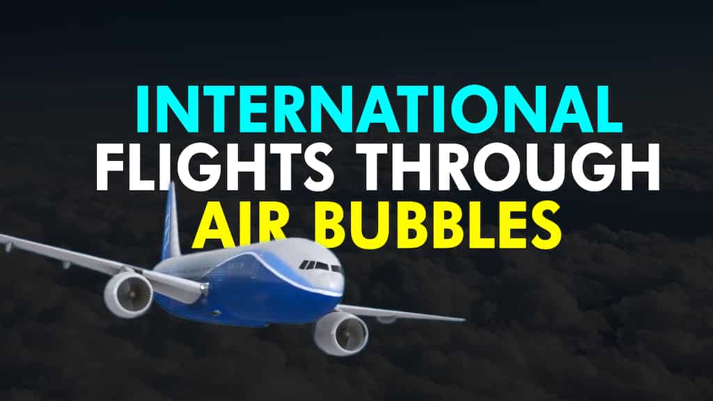 International flights likely through Air Bubbles