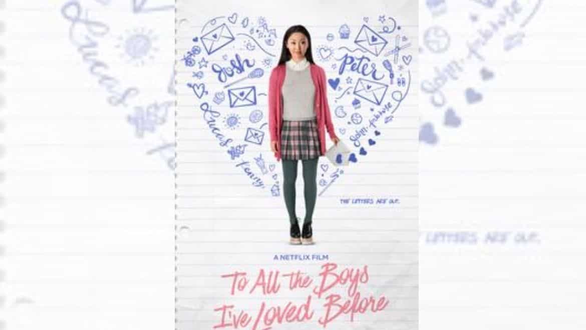 To All the Boys I’ve Loved Before (Netflix)