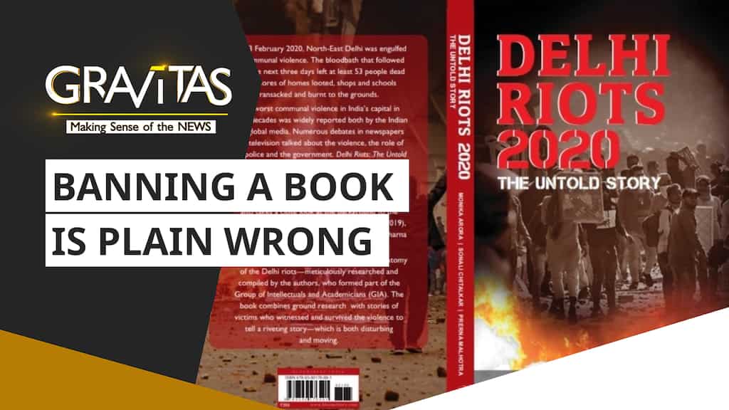 Gravitas: Row over 'Delhi Riots': Must we ban a book?