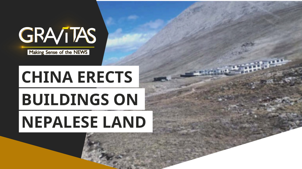 Gravitas: China grabs Nepal's land