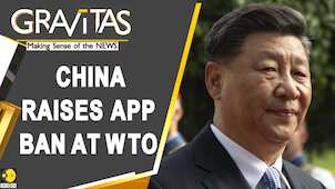 Gravitas: Is China trying to bend the World Trade Organisation to its will?