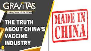 Gravitas: Why 'Made in China' vaccines can't be trusted