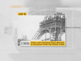 January 12 in history: Transmission of first long-distance radio message from Eiffel Tower and more
