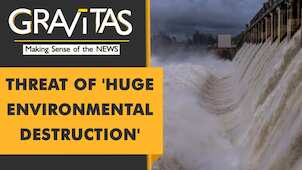 Gravitas: China wants to build dams on the Brahmaputra