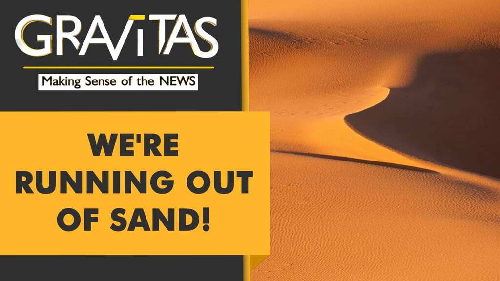 Gravitas: The world is running out of sand