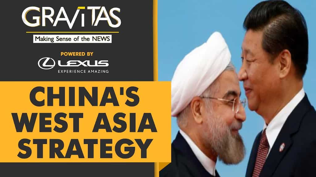 Gravitas: China's widening footprint in West Asia