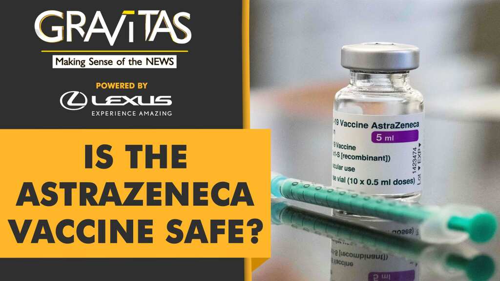 Gravitas: AstraZeneca and the blood clot controversy