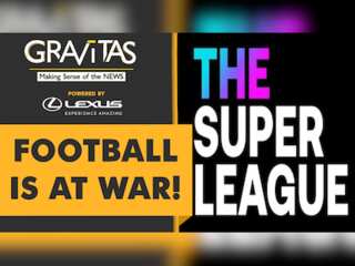 Gravitas: The 'Super League' saga