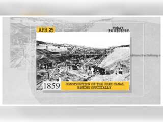 April 25 in history: Construction of Suez Canal officially begins, and more