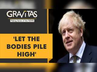 Gravitas | Boris Johnson: Let the bodies pile high