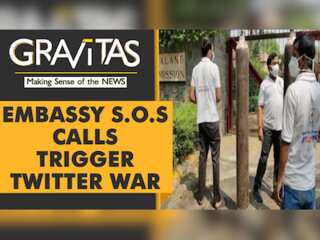 Gravitas: Embassy S.O.S calls trigger Twitter war