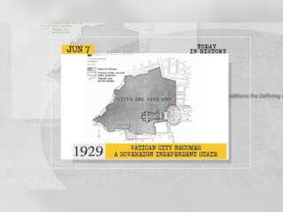 June 7 in history: Vatican City becomes a sovereign state and more