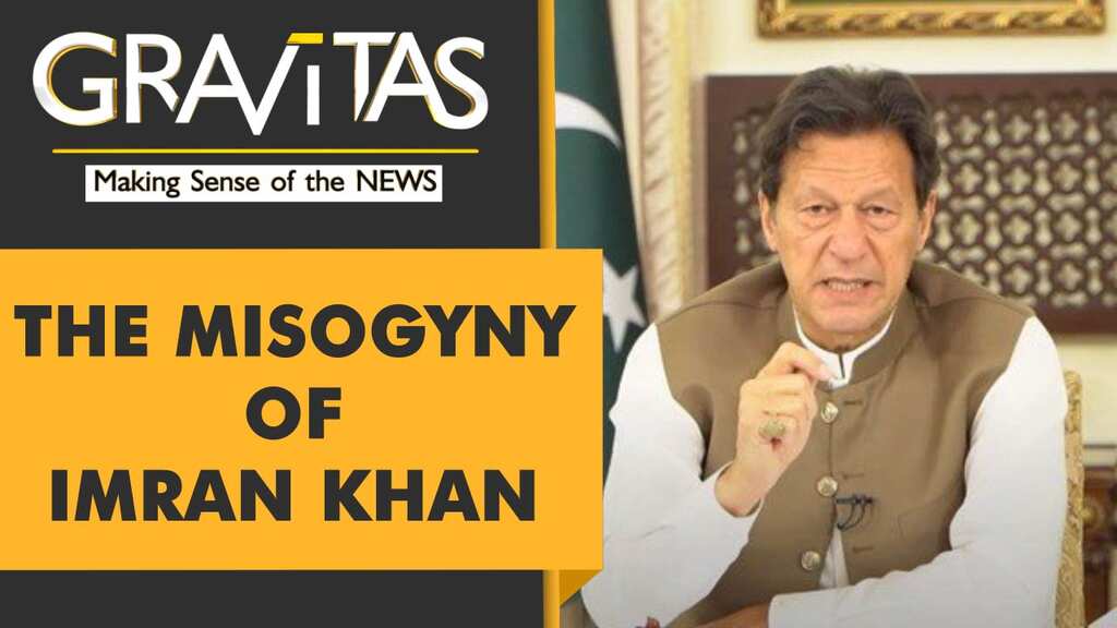 Gravitas: Imran Khan blames sexual violence on scanty clothes
