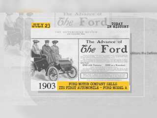 July 23 in history: Ford Motor Company sells its first automobile and more
