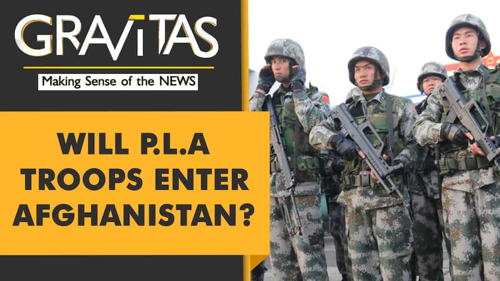 Gravitas: Is the Chinese military planning to enter Afghanistan?