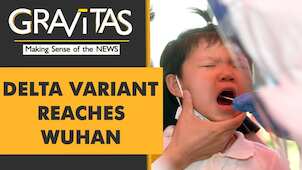 Gravitas: Delta Variant breaches China's virus defences