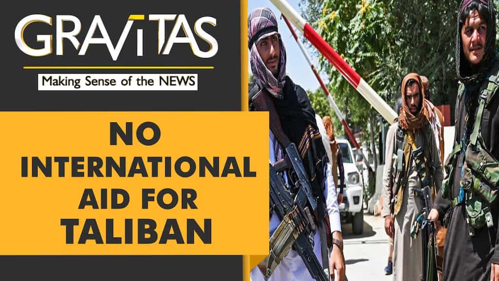 Gravitas: Economic woes await broke Taliban regime