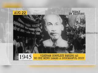 Aug 22 in history: Vietnam conflict begins as Ho Chi Minh leads a successful coup and more