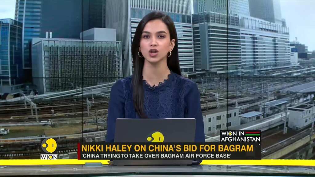 China would 'make a move' for Bagram base, may use Pak against India says Nikki Haley