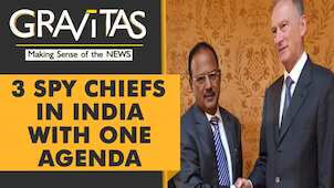 Gravitas: US, UK & Russia dispatch their spy chiefs to India