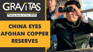 Gravitas: China set to exploit Afghanistan's resources