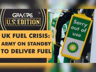 Gravitas: UK fuel crisis: Army on standby to deliver fuel