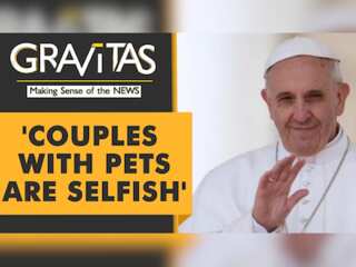 Gravitas: Pope Francis says 'choosing pets over kids is selfish'