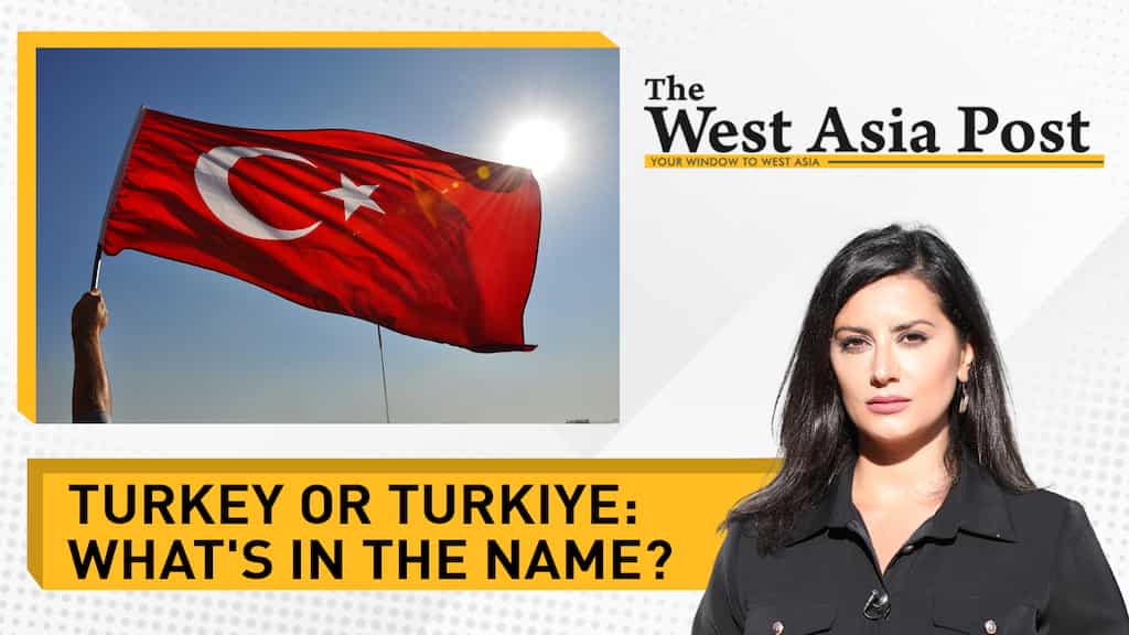 The West Asia Post: Turkey announces a name change