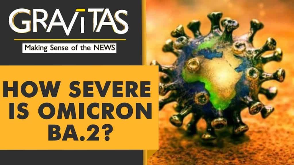 Gravitas: Omicron BA.2: All you need to know