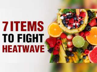 Fight heat wave with these 7 items in your diet
