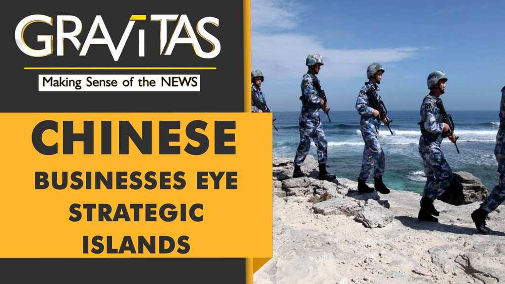 Gravitas: Chinese companies acquiring Islands for PLA?