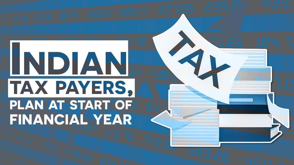Do you pay tax in India? Plan at start of financial year